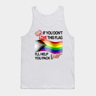 If You Don't Love This Flag, I'll Help You Pack - Funny Pride Flag Tank Top